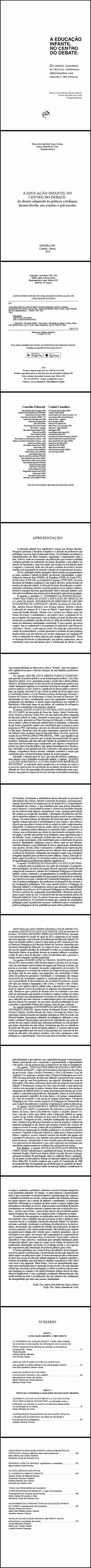 A EDUCAÇÃO INFANTIL NO CENTRO DO DEBATE:<br> do direito adquirido às práticas cotidianas desenvolvidas nas creches e pré-escolas